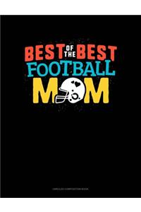 Best Of The Best Football Mom