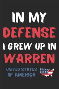In My Defense I Grew Up In Warren United States Of America