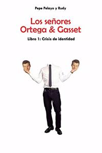 Los señores Ortega & Gasset