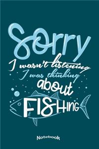 Sorry I Wasn't Listening I Was Thinking About Fishing