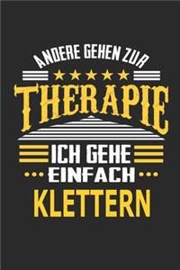 Andere gehen zur Therapie Ich gehe einfach klettern: Notizbuch mit 110 linierten Seiten, ideal als Geschenk, auch als Dekoration verwendbar