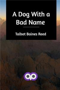 A Dog With a Bad Name
