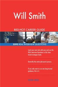 Will Smith RED-HOT Career Guide; 2592 REAL Interview Questions
