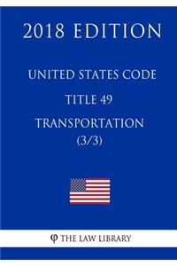 United States Code - Title 49 - Transportation (3/3) (2018 Edition)