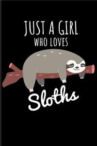 Just a Girl Who Love Sloths