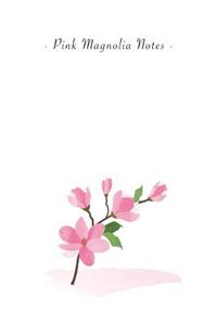 Pink Magnolia Notes