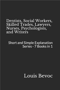 Dentists, Social Workers, Skilled Trades, Lawyers, Nurses, Psychologists, and Writers