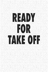 Ready for Take Off