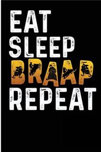 Eat Sleep Braap Repeat