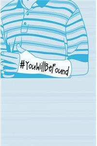 #YouWillBeFound