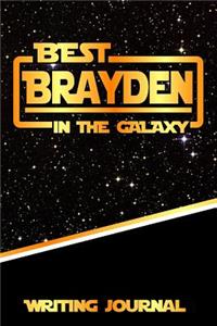 Best Brayden in the Galaxy Writing Journal