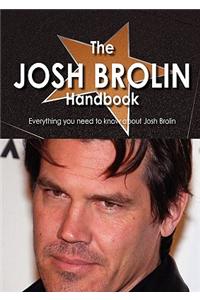 The Josh Brolin Handbook - Everything You Need to Know about Josh Brolin