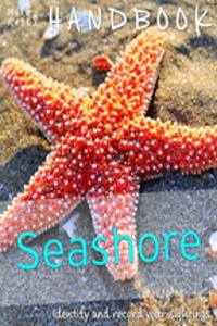 Handbook - Seashore: Identify and Record Your Sightings