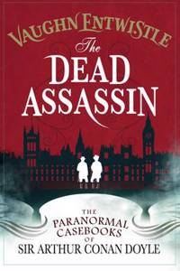 Dead Assassin: The Paranormal Casebooks of Sir Arthur Conan Doyle