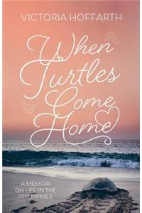 When Turtles Come Home