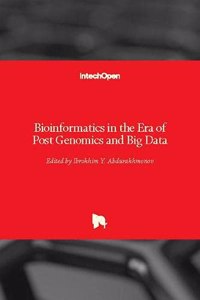 Bioinformatics in the Era of Post Genomics and Big Data