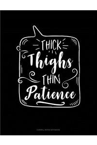 Thick Thighs Thin Patience