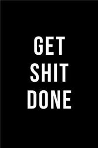 Get Shit Done