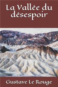 La VallÃ©e Du DÃ©sespoir