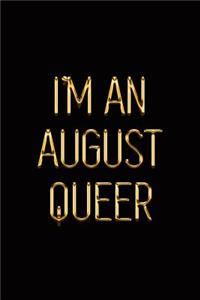 I'm an August Queer