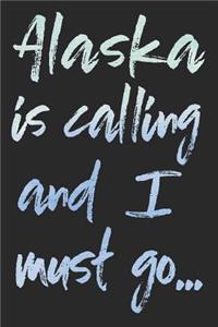 Alaska Is Calling and I Must Go...