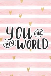 You Are My World