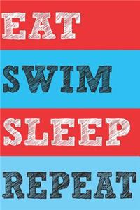 Eat Swim Sleep Repeat