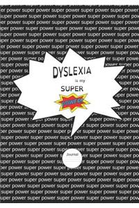 Dyslexia Is My Super Power
