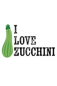 I Love Zucchini