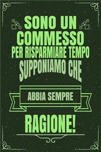 Sono Un Commesso Per Risparmiare Tempo Supponiamo Che Abbia Sempre Ragione!