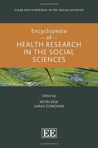 Encyclopedia of Health Research in the Social Sciences (Elgar Encyclopedias in the Social Sciences series)