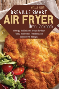 Breville Smart Air Fryer Oven Cookbook