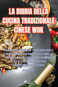 Bibbia Della Cucina Tradizionale Cinese Wok