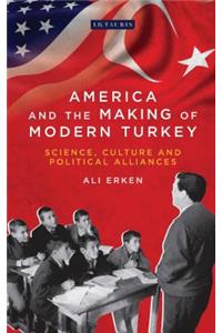 America and the Making of Modern Turkey