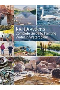 Joe Dowden's Complete Guide to Painting Water in Watercolour