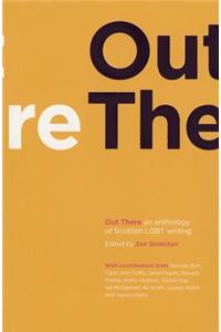 Out There: An Anthology of Scottish Lgbt Writing
