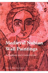 Medieval Nubian Wall Paintings: Techniques and Conservation