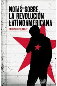 Notas Sobre La Revolución Latinoamericana