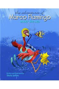 The Adventures of Marco Flamingo Under the Sea