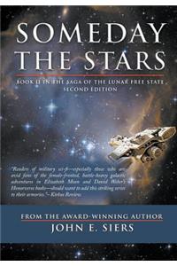 Someday the Stars: Book II in the Saga of the Lunar Free State