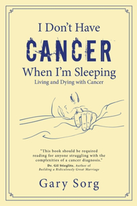 I Don't Have Cancer When I'm Sleeping