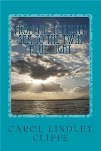 From the Tenerife Sea Into the Twin Blue Light