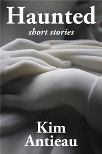 Haunted: Short Stories