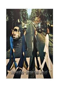 The Beatles - Bigger Than Jesus!: John Lennon, Paul McCartney, George Harrison & Ringo Starr