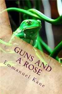 Guns and A Rose