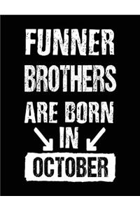 Funner Brothers Are Born In October