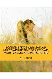 Econometrics with Matlab. Multivariate Time Series: Var, Varx, Varma and Vec Models