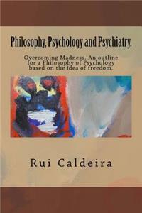 Philosophy, Psychology and Psychiatry.