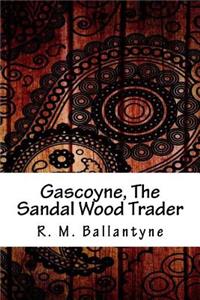 Gascoyne, the Sandal Wood Trader
