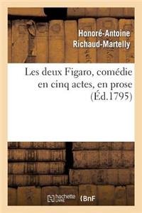 Les Deux Figaro, Comédie En Cinq Actes, En Prose